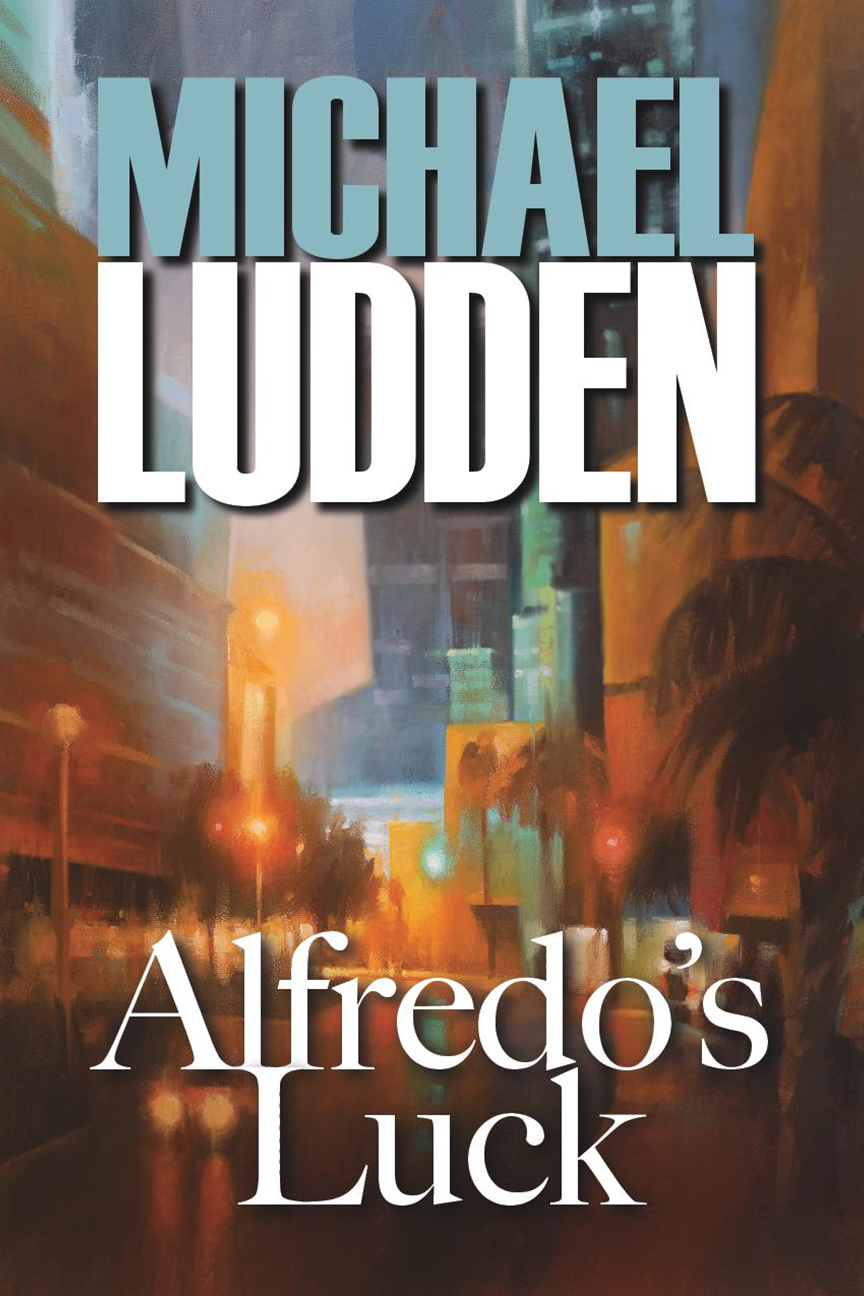Alfredo's Luck by Michael Ludden